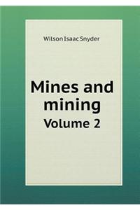 Mines and Mining Volume 2