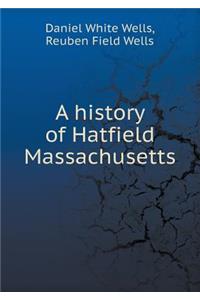 A History of Hatfield Massachusetts