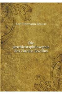 Die Geschichtsphilosophie Des Carolus Bovillus