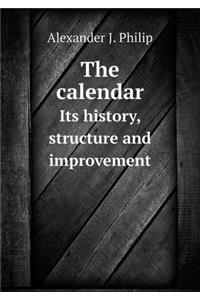 The Calendar Its History, Structure and Improvement
