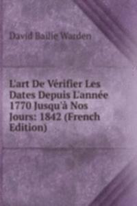 L'art De Verifier Les Dates Depuis L'annee 1770 Jusqu'a Nos Jours: 1842 (French Edition)