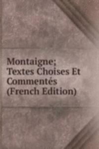 Montaigne; Textes Choises Et Commentes (French Edition)