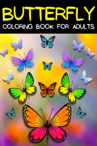 Butterfly Coloring Book For Adults Relaxation And Stress Relief: Relaxing Mandala Butterflies Coloring Pages: Adult Coloring Book With Beautiful Butterfly Patterns For Relieving Stress. Entangled Butterflies Desig