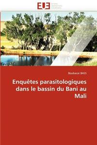 Enqu�tes Parasitologiques Dans Le Bassin Du Bani Au Mali