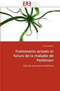 Traitements Actuels Et Futurs de la Maladie de Parkinson
