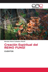 Creación Espiritual del REINO FUNGÍ