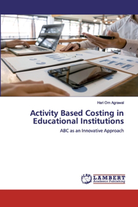 Activity Based Costing in Educational Institutions