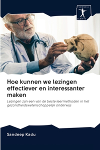 Hoe kunnen we lezingen effectiever en interessanter maken