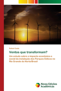 Ventos que transformam?
