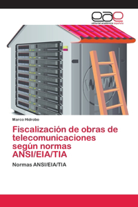 Fiscalización de obras de telecomunicaciones según normas ANSI/EIA/TIA