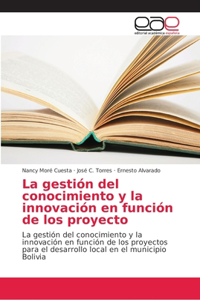 gestión del conocimiento y la innovación en función de los proyecto