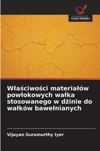 Wlaściwości materialów powlokowych walka stosowanego w dżinie do walków bawelnianych