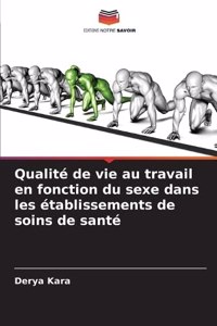 Qualité de vie au travail en fonction du sexe dans les établissements de soins de santé