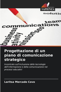 Progettazione di un piano di comunicazione strategico