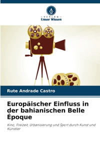 Europäischer Einfluss in der bahianischen Belle Époque