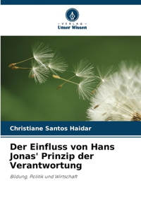 Der Einfluss von Hans Jonas' Prinzip der Verantwortung