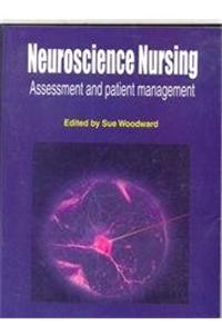 Neuroscience Nursing:: Assessment and Patient Management