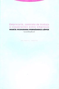 Empresario, contrato de trabajo y cooperacion entre empresas (Estructuras y Procesos. Derecho) (Spanish Edition)