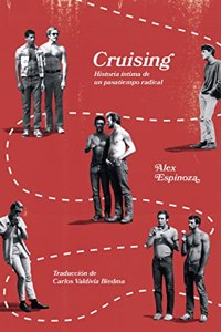Cruising: Historia intima de un pasatiempo radical