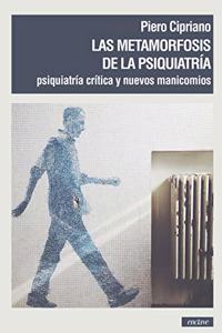 Las metamorfosis de la psiquiatria: Psiquiatria critica y nuevos manicomios (TANGENTES, Band 32)