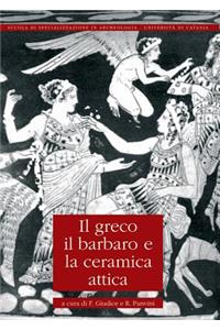 Il Greco, Il Barbaro E La Ceramica Attica