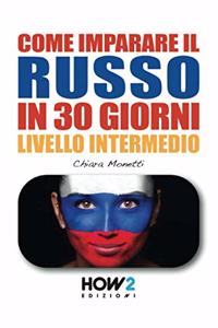 COME IMPARARE IL RUSSO IN 30 GIORNI - Livello Intermedio