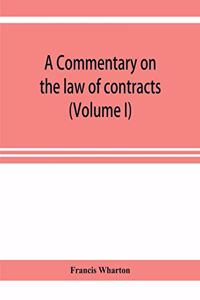 commentary on the law of contracts (Volume I)