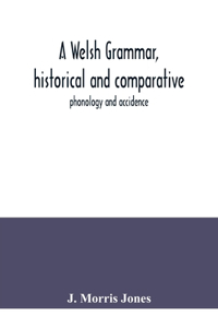 A Welsh grammar, historical and comparative