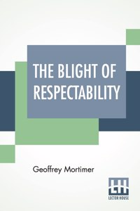 The Blight Of Respectability