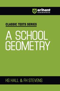 Arihant Classic Texts Series for All Engineering Entrances Aspirants | A School Geometry- HS HALL & FH STEVENS | For Exam Exam 2025-26