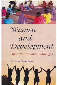 Women and Development: Opportunity and Challenges