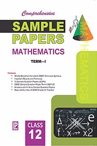 Comprehensive Sample Papers Mathematics XII (Term-I)