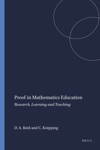 Proof in Mathematics Education: Research, Learning and Teaching