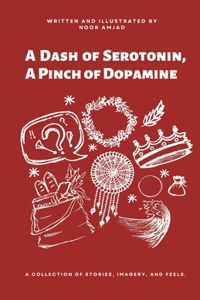 Dash of Serotonin, A Pinch of Dopamine