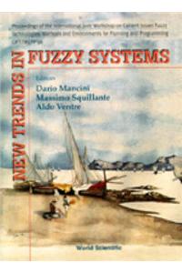 New Trends In Fuzzy Systems - Proceedings Of The International Joint Workshop On Current Issues On Fuzzy Technologies/methods And Environments For Planning And Programming (Cift/mepp '96)