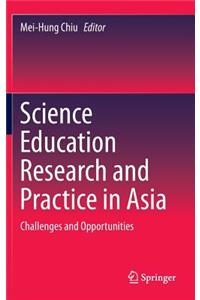 Science Education Research and Practice in Asia