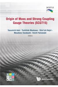 Origin of Mass and Strong Coupling Gauge Theories (SCGT15)