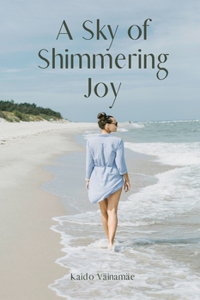 A Sky of Shimmering Joy