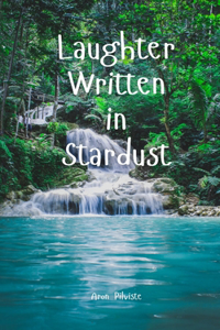 Laughter Written in Stardust