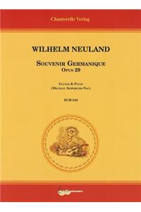 Wilhelm Neuland: Souvenir Germanique Opus 29