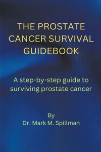 Prostate Cancer Survival Guidebook