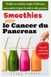 Smoothies pour le cancer du pancréas
