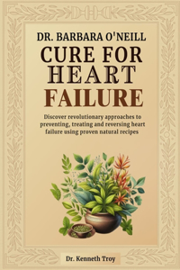 Dr. Barbara O'Neill Cure for Heart Failure