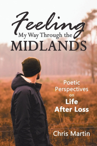 Feeling My Way Through the Midlands