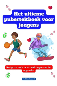 Het ultieme puberteitboek voor jongens