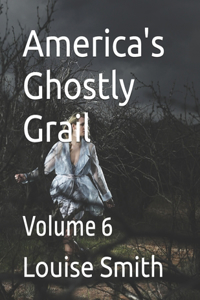 America's Ghostly Grail