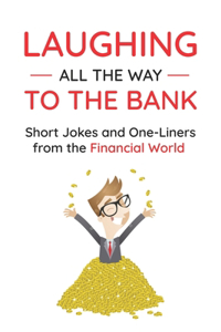 Laughing All the Way to the Bank