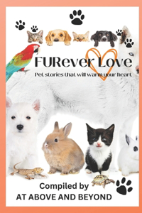 FURever Love: Pet Stories That Will Warm Your Heart