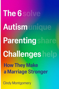 The 6 Autism Parenting Challenges