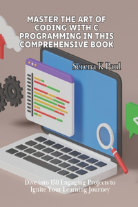 Master the Art of Coding with C Programming in this Comprehensive Book
